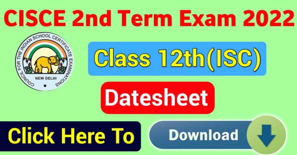 CISCE-Class-12th(ISC)-2-Term-Exam-Datesheet-2022