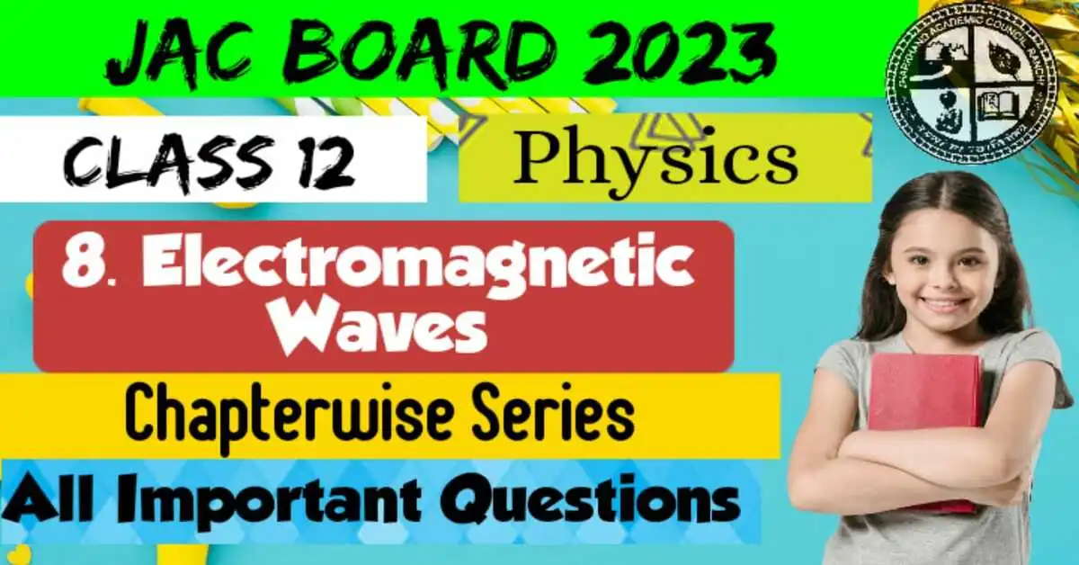 JAC 12th Physics Important Questions 2023 Ch8