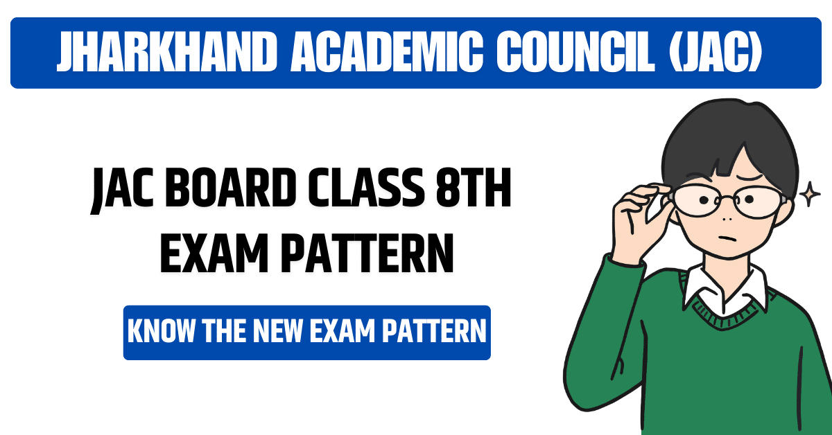 JAC 8th Exam Pattern 2025