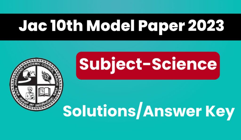 JAC 10th Science Model Paper 2023 Answer Key