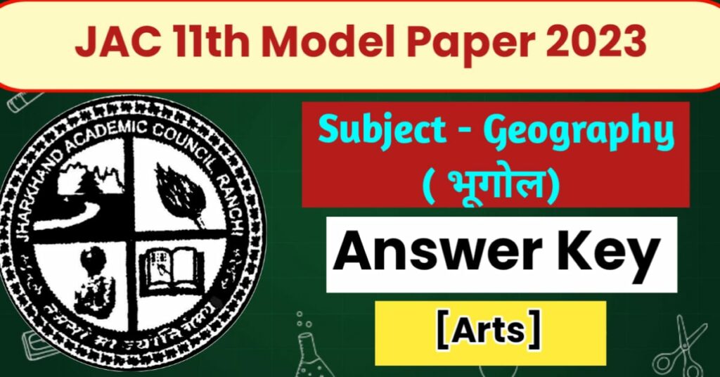 JAC 11th Geography Model Paper Solution