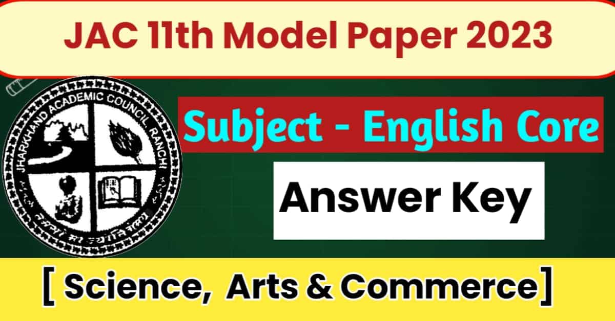 JAC 11th English Core Model Paper Solution