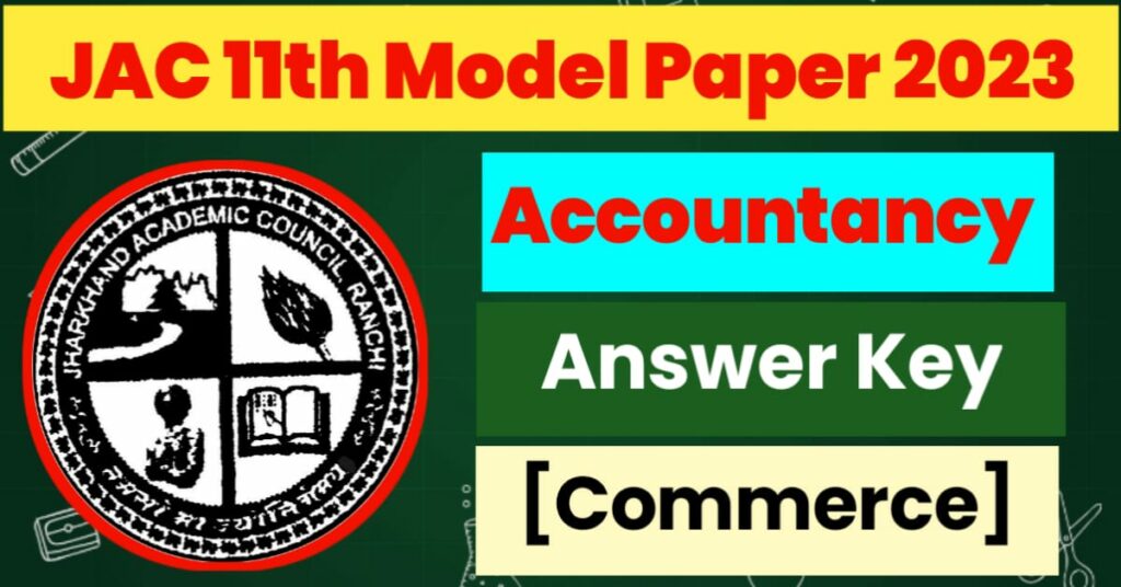 JAC 11th Accountancy Model Paper Solution