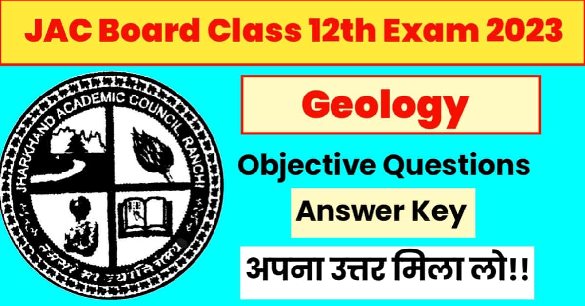 JAC 12th Geology Objective Answer Key 2023