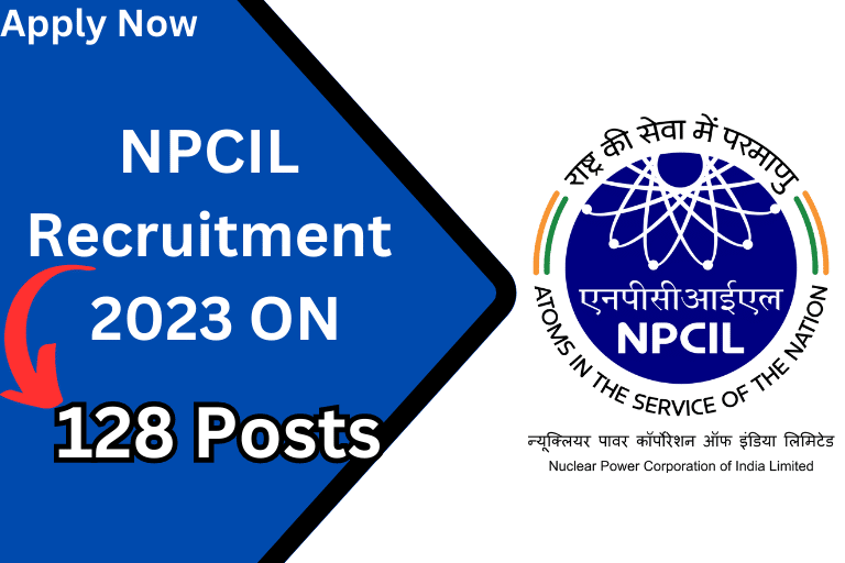 NPCIL Recruitment 2023 on 128 Posts Apply Now