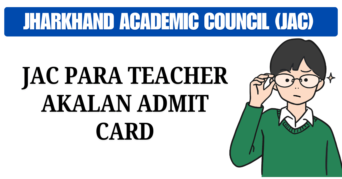 JAC Para Teacher Akalan Admit Card 2025