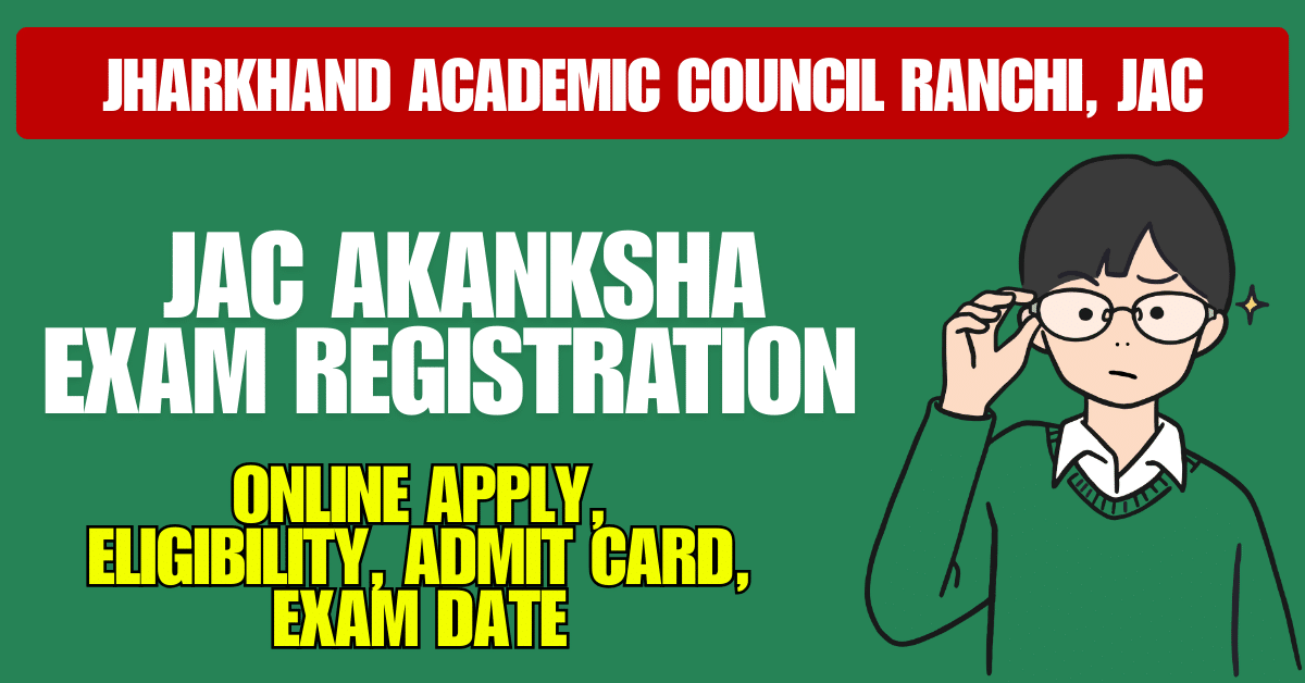 JAC Akanksha Exam Registration 2025