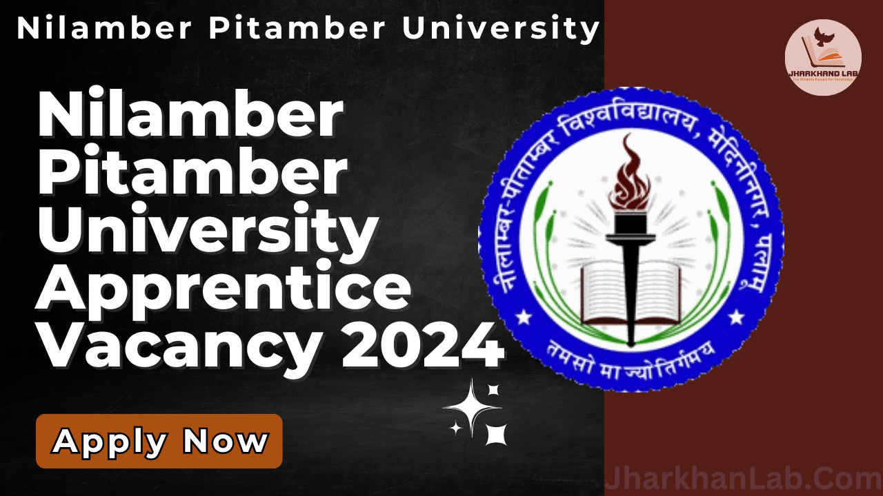 Nilamber Pitamber University Apprentice Vacancy 2024 [ Apply Now ]