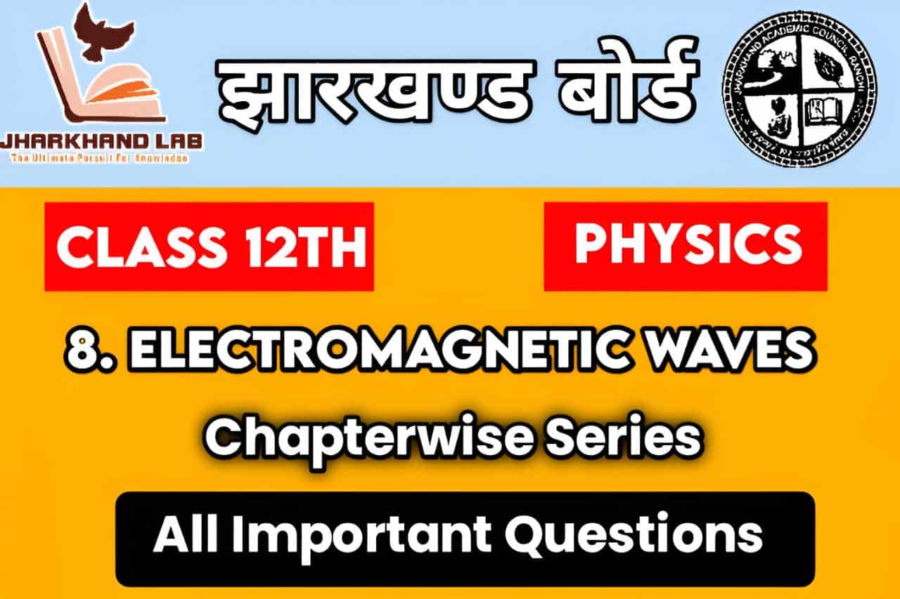 JAC-12th-Physics-Ch-8-Important-Questions