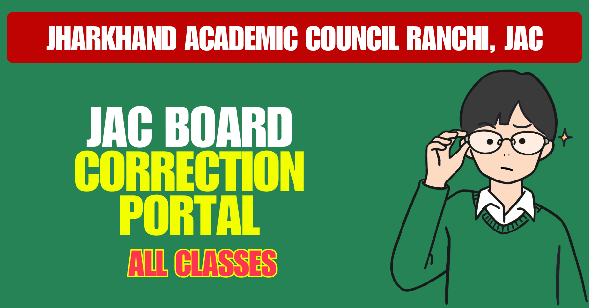 JAC Correction Portal 2025 For Class 9th,10th and 12th ; do all modifications from here